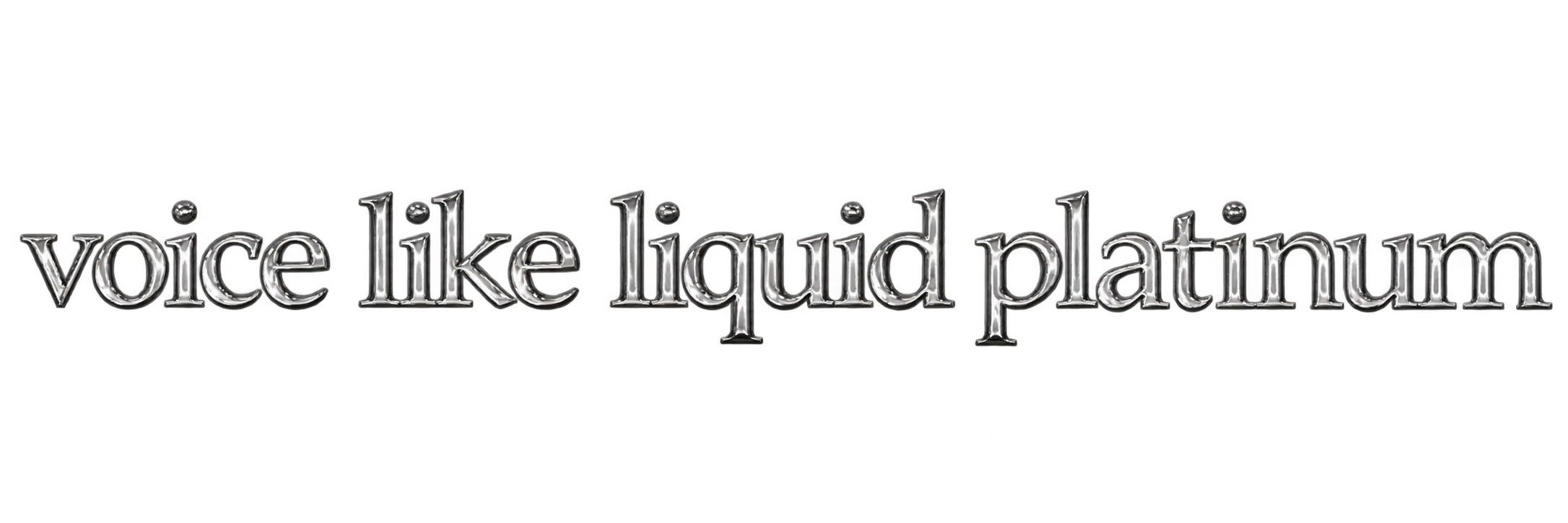 voice like liquid platinum